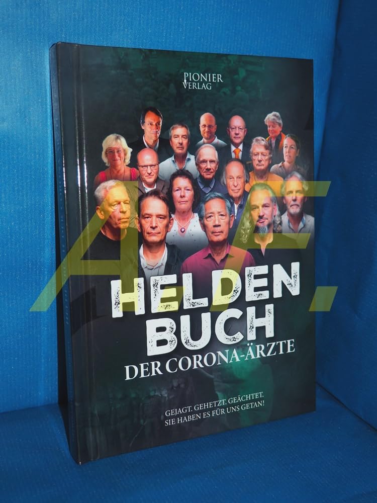 Heldenbuch der Corona-Ärzte: Gejagt, gehetzt, geächtet. Sie haben es für uns getan! Health, Nutrition & Fitness