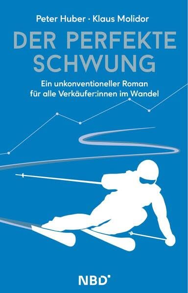 Der perfekte Schwung: Ein unkonventioneller Roman für alle Verkäufer:innen im Wandel Business, Finance & Career