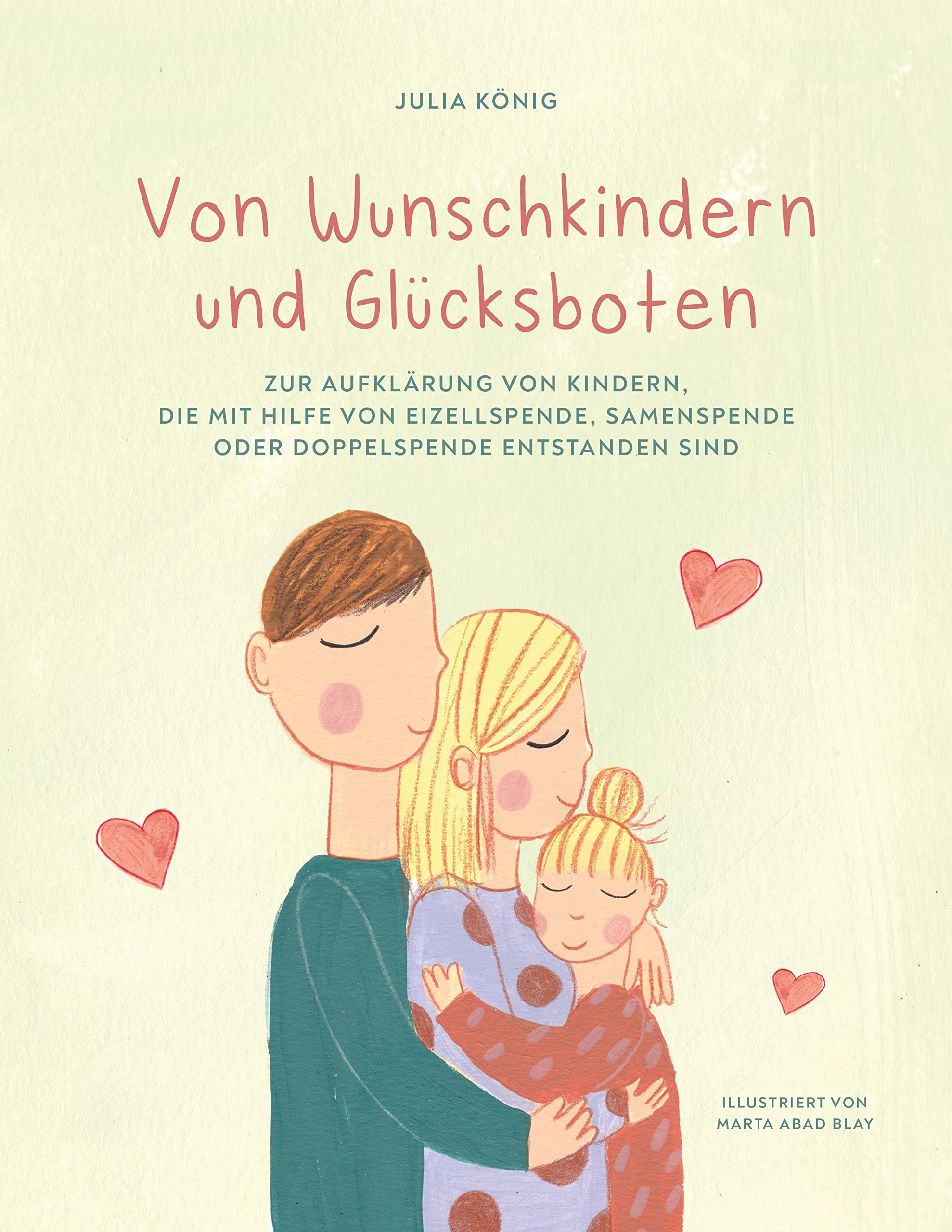 Von Wunschkindern und Glücksboten.: Zur Aufklärung von Kindern, die mit Hilfe von Eizellspende, Samenspende oder Doppelspende entstanden sind. Non-fiction
