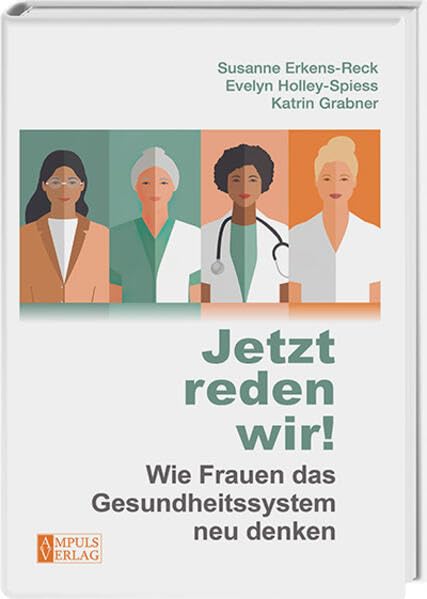 Jetzt reden wir!: Wie Frauen das Gesundheitssystem neu denken Business, Finance & Career