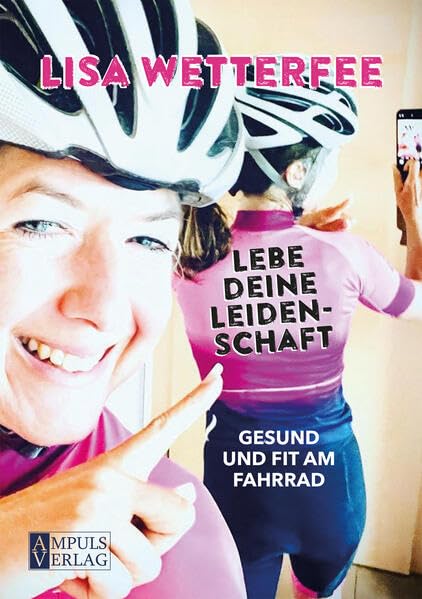 Lebe deine Leidenschaft: Gesund und fit am Fahrrad Leisure, Home & Garden