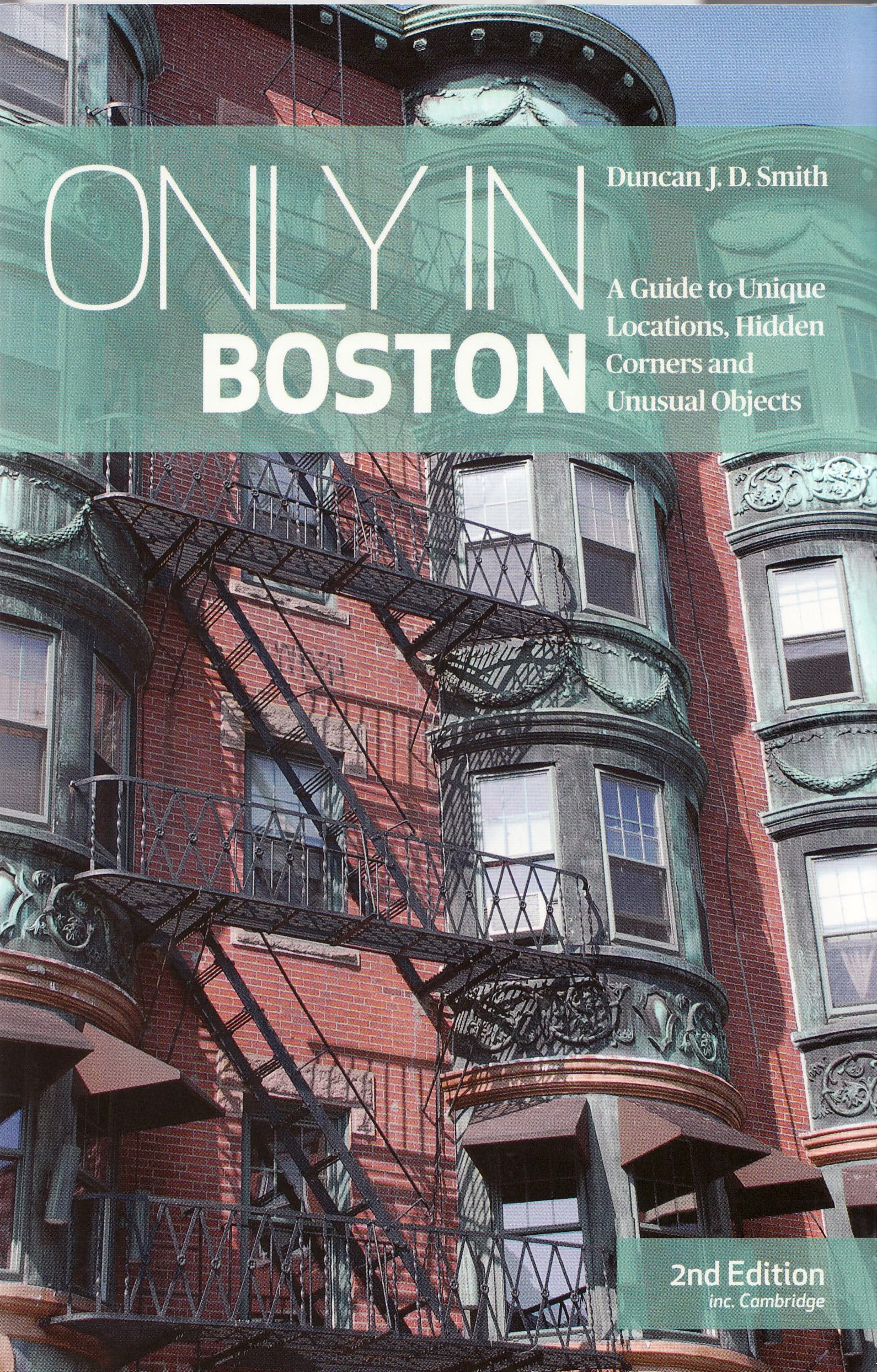 Only in Boston: A Guide to Unique Locations, Hidden Corners and Unusual Objects (Only in Guides) Leisure, Home & Garden