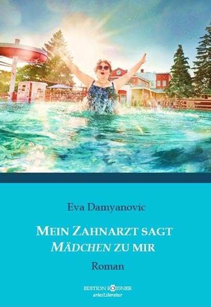 Mein Zahnarzt sagt Mädchen zu mir: Roman Contemporary literature