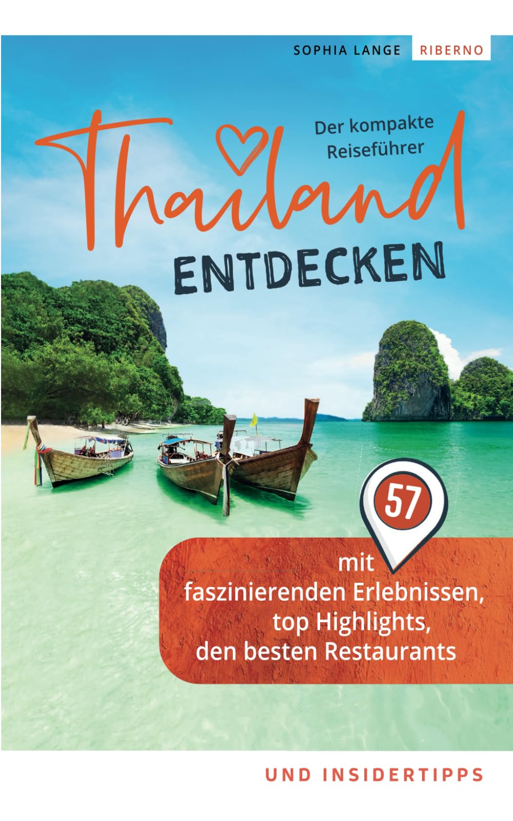 Thailand entdecken - Der kompakte Reiseführer mit 57 faszinierenden Erlebnissen, top Highlights, den besten Restaurants und Insidertipps Computer Science