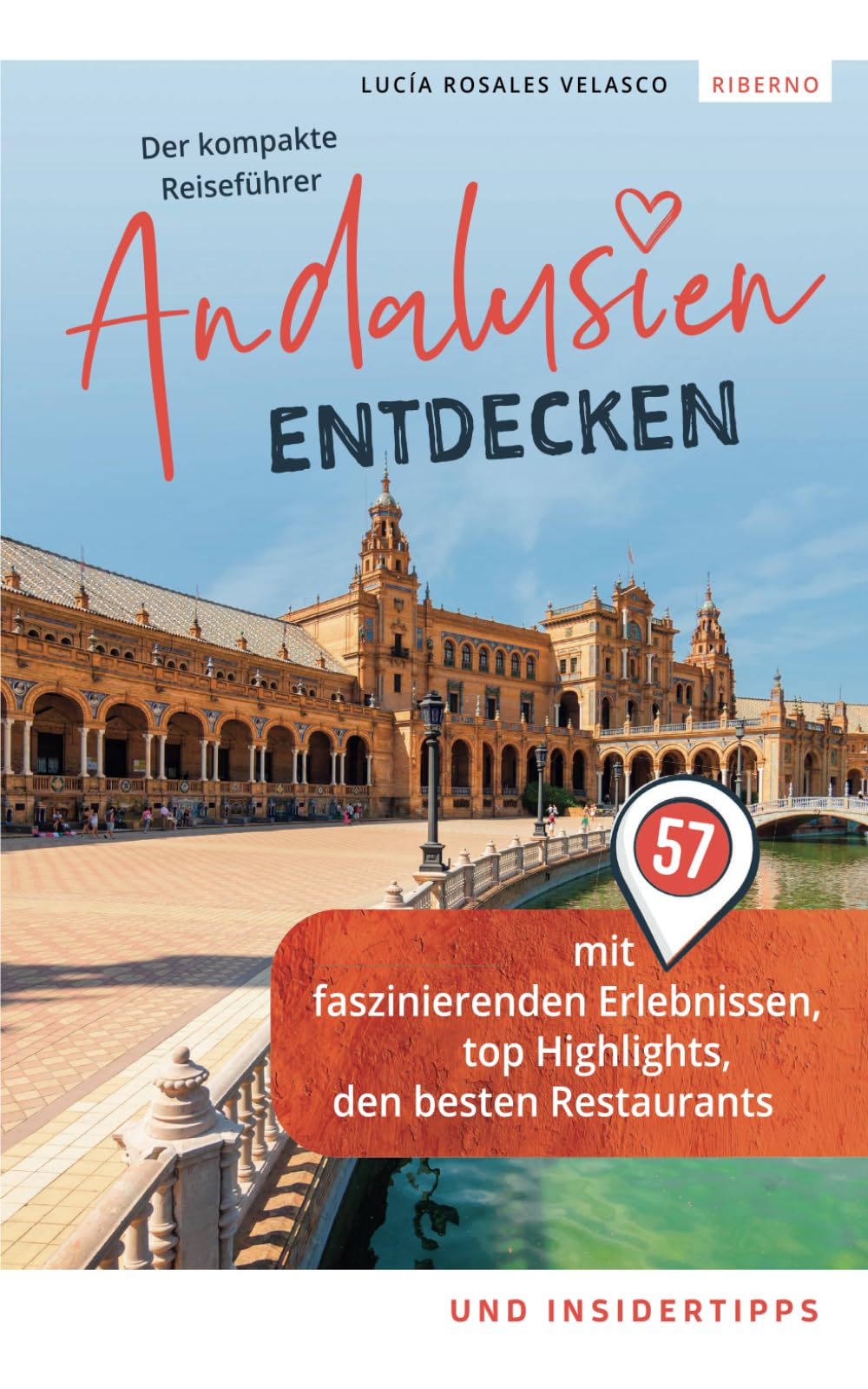 Andalusien entdecken - Der kompakte Reiseführer mit 57 faszinierenden Erlebnissen, top Highlights, den besten Restaurants und Insidertipps Computer Science