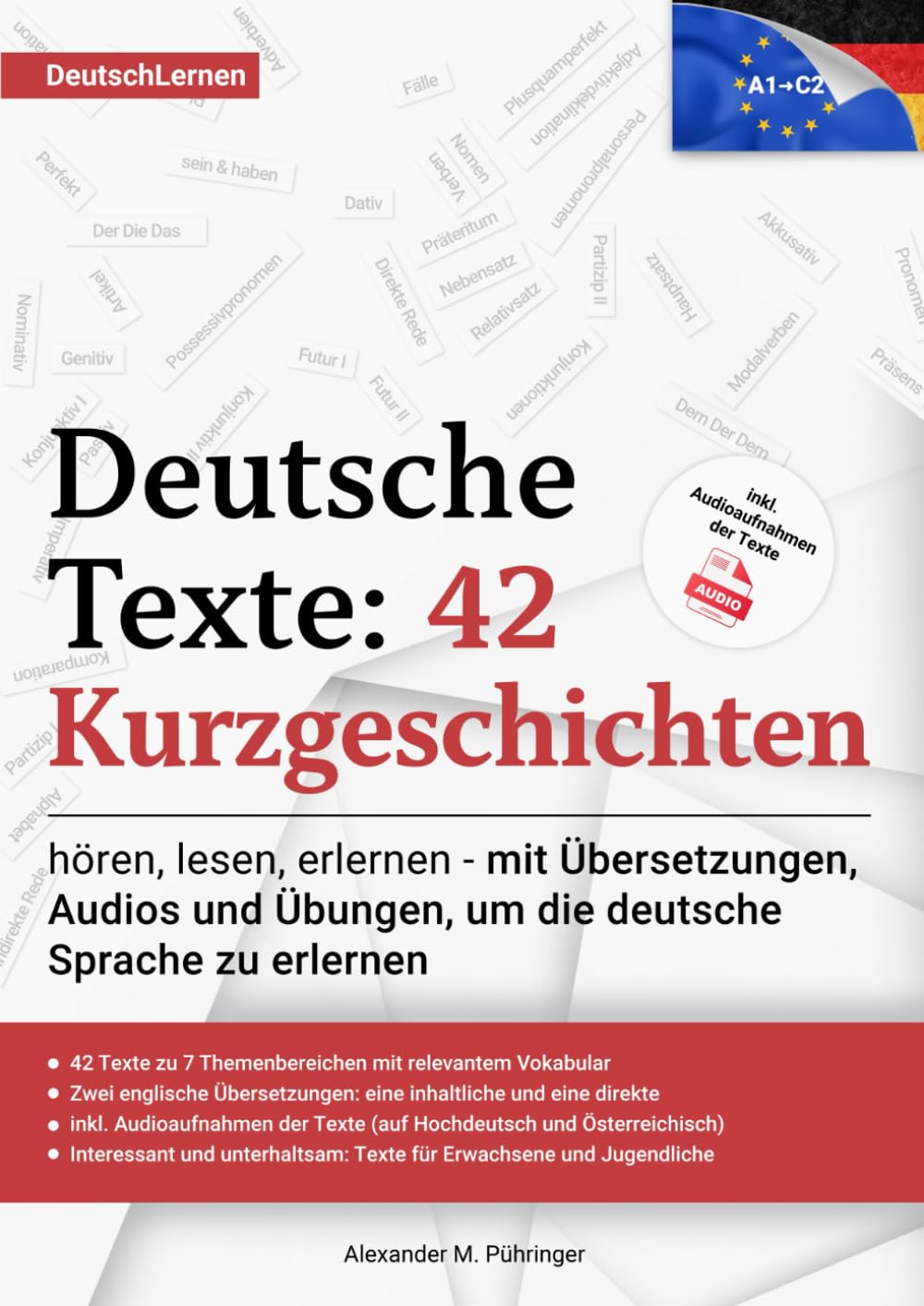 Deutsch Lernen: Deutsche Texte 42 Kurzgeschichten: mit Audio und Übungen von A1-C2 (A2, B1, B2, C1) für Anfänger & Fortgeschrittene inkl. englischen ... für Deutsch als Fremdsprache für Ausländer Foreign Languages ​​& Dictionaries