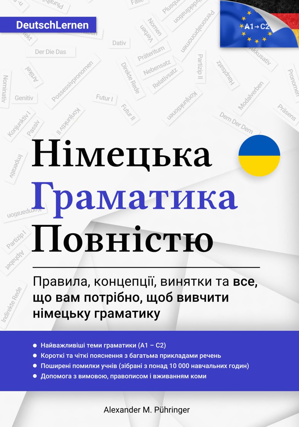 Deutsch Lernen: Німецька Граматика Повністю für Ukrainer: Alle Grammatik-Themen von A1-C2 (A2, B1, B2, C1) für Anfänger & Fortgeschrittene auf ... als Fremdsprache (inkl. deutsches E-Book) Foreign Languages ​​& Dictionaries