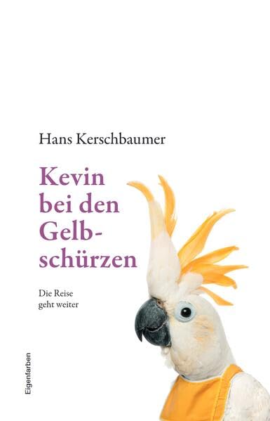 Kevin bei den Gelbschürzen: Die Reise geht weiter Essays & Short Stories