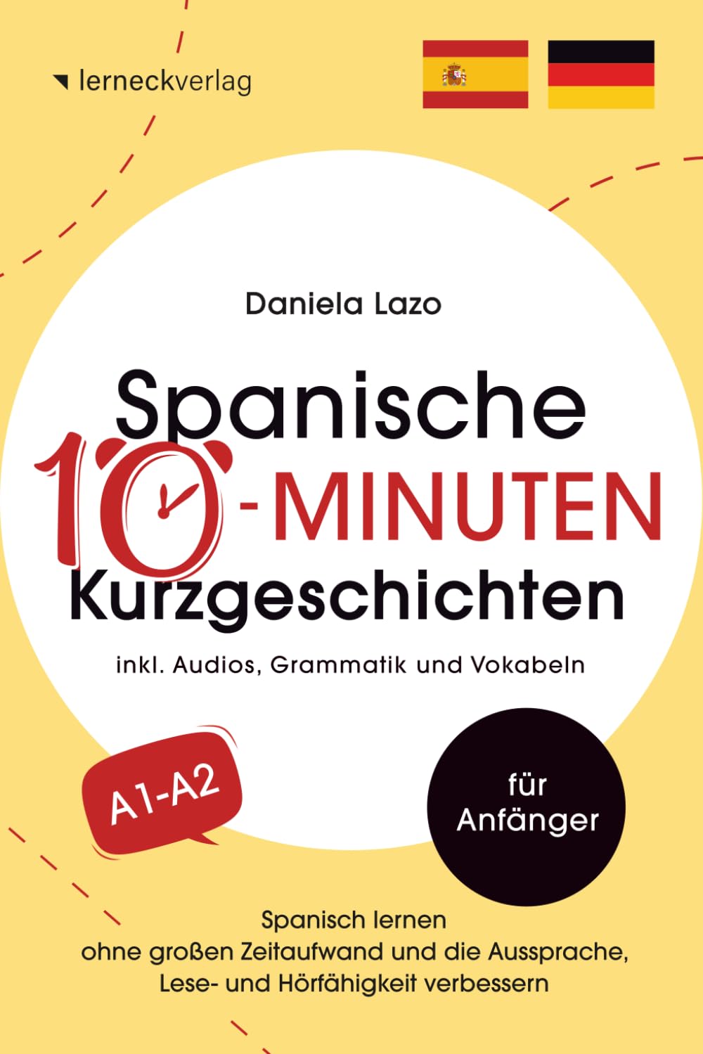 Spanische 10-Minuten Kurzgeschichten: Spanisch lernen ohne großen Zeitaufwand und die Aussprache, Lese- und Hörfähigkeit verbessern (mit 20 zweisprachigen Geschichten, Audios, Grammatik und Vokabeln) Foreign Languages ​​& Dictionaries