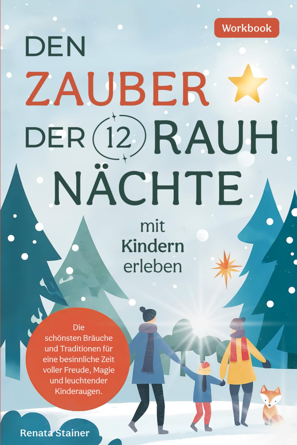 Der Zauber der 12 Rauhnächte: Die schönsten Bräuche und Traditionen für eine besinnliche Zeit voller Freude, Magie und leuchtender Kinderaugen. Health, Nutrition & Fitness