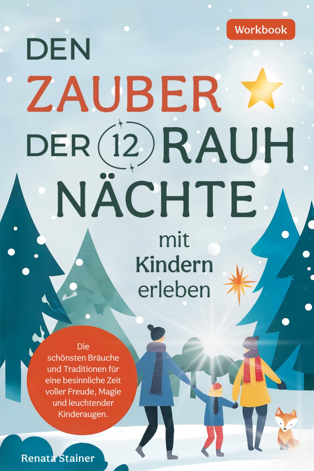 Den Zauber der 12 Rauhnächte mit Kindern erleben: Die schönsten Bräuche und Traditionen für eine besinnliche Zeit voller Freude, Magie und leuchtender Kinderaugen Health, Nutrition & Fitness