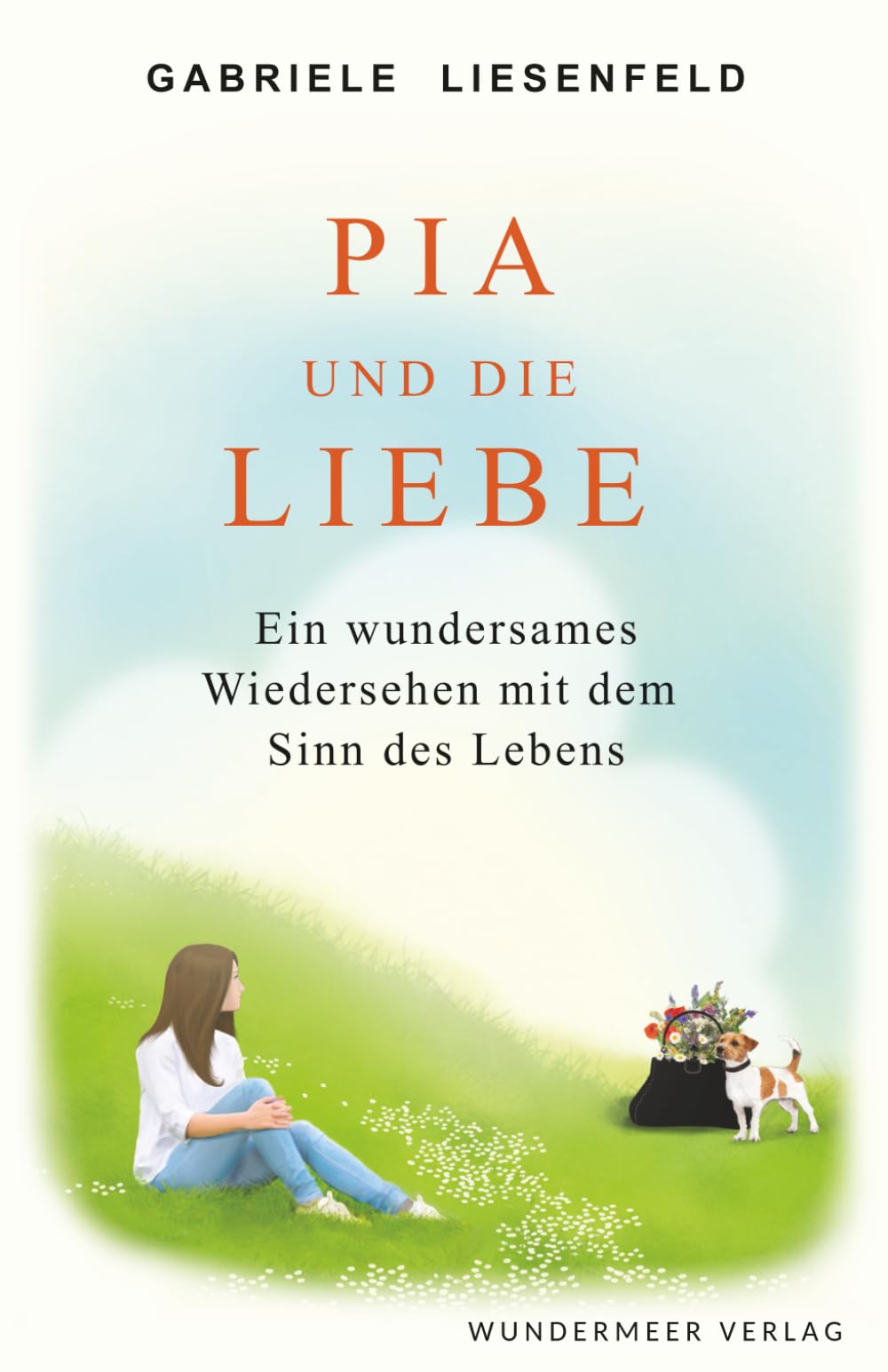 Pia und die Liebe: Ein wundersames Wiedersehen mit dem Sinn des Lebens Contemporary literature