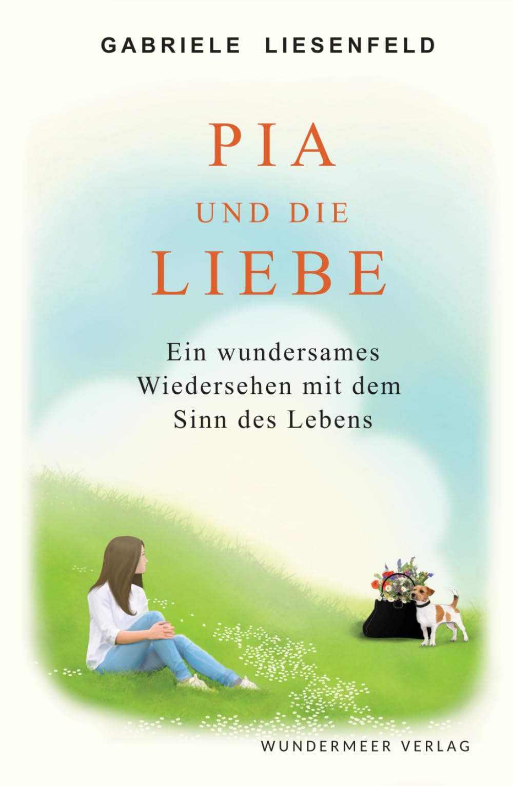 Pia und die Liebe: Ein wundersames Wiedersehen mit dem Sinn des Lebens Contemporary literature