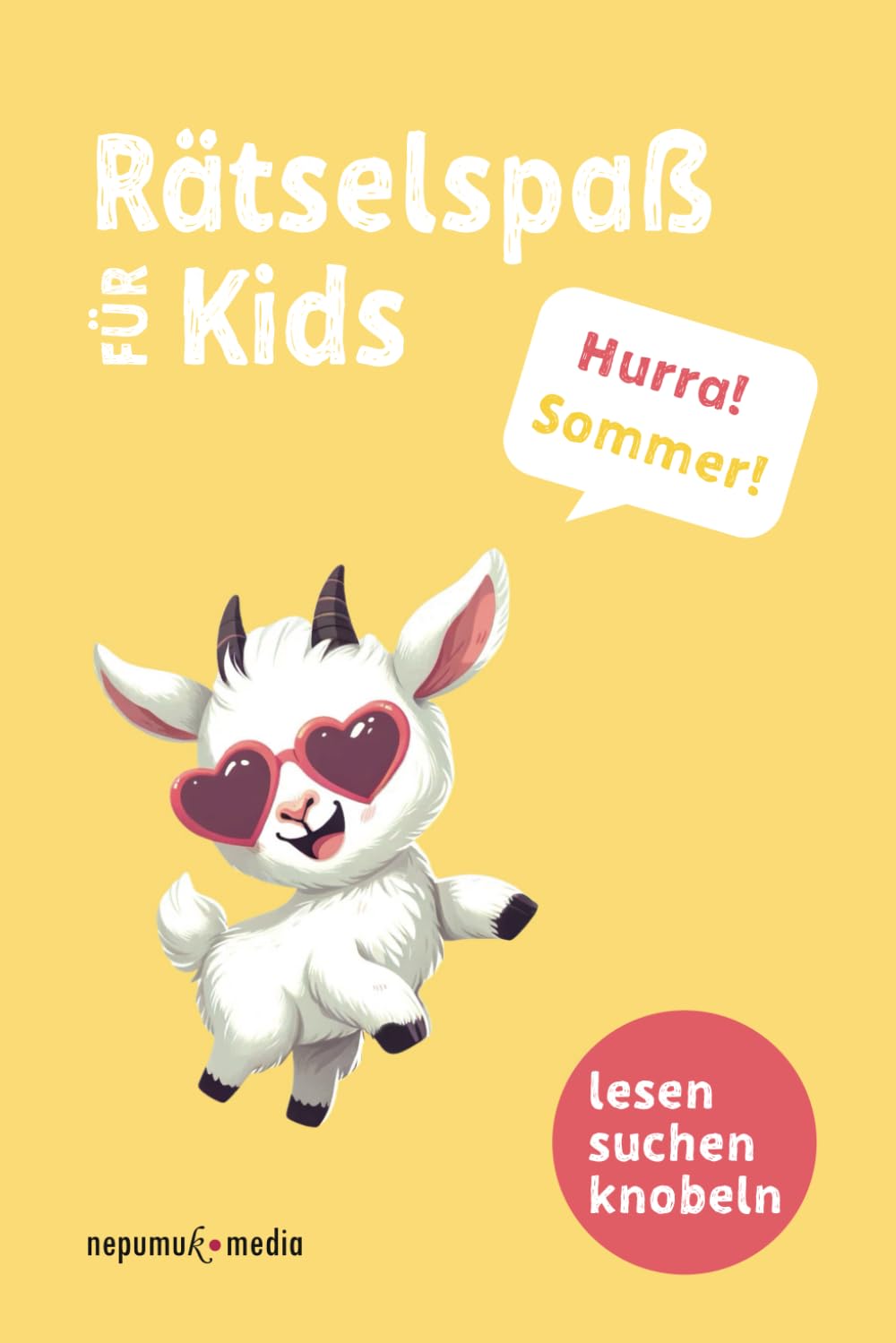 Hurra! Sommer! Rätselspaß für Kids – lesen, suchen, knobeln: Der perfekte Einstieg für Erstleser! General education