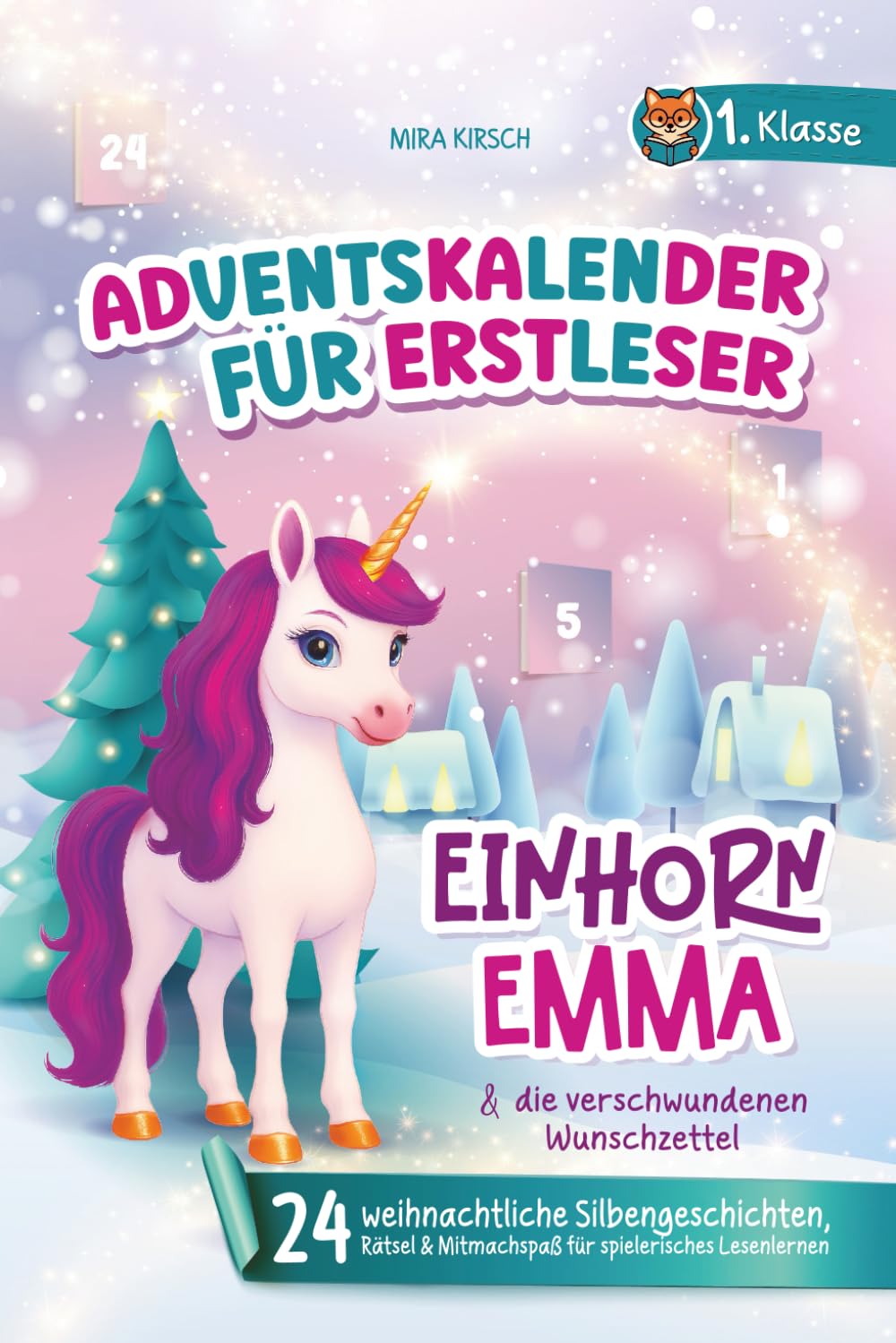 Der magische Adventskalender für Erstleser – Einhorn Emma & die verschwundenen Wunschzettel: 24 weihnachtliche Silbengeschichten, Rätsel & Mitmachspaß für spielerisches Lesenlernen | 1. Klasse Computer Science