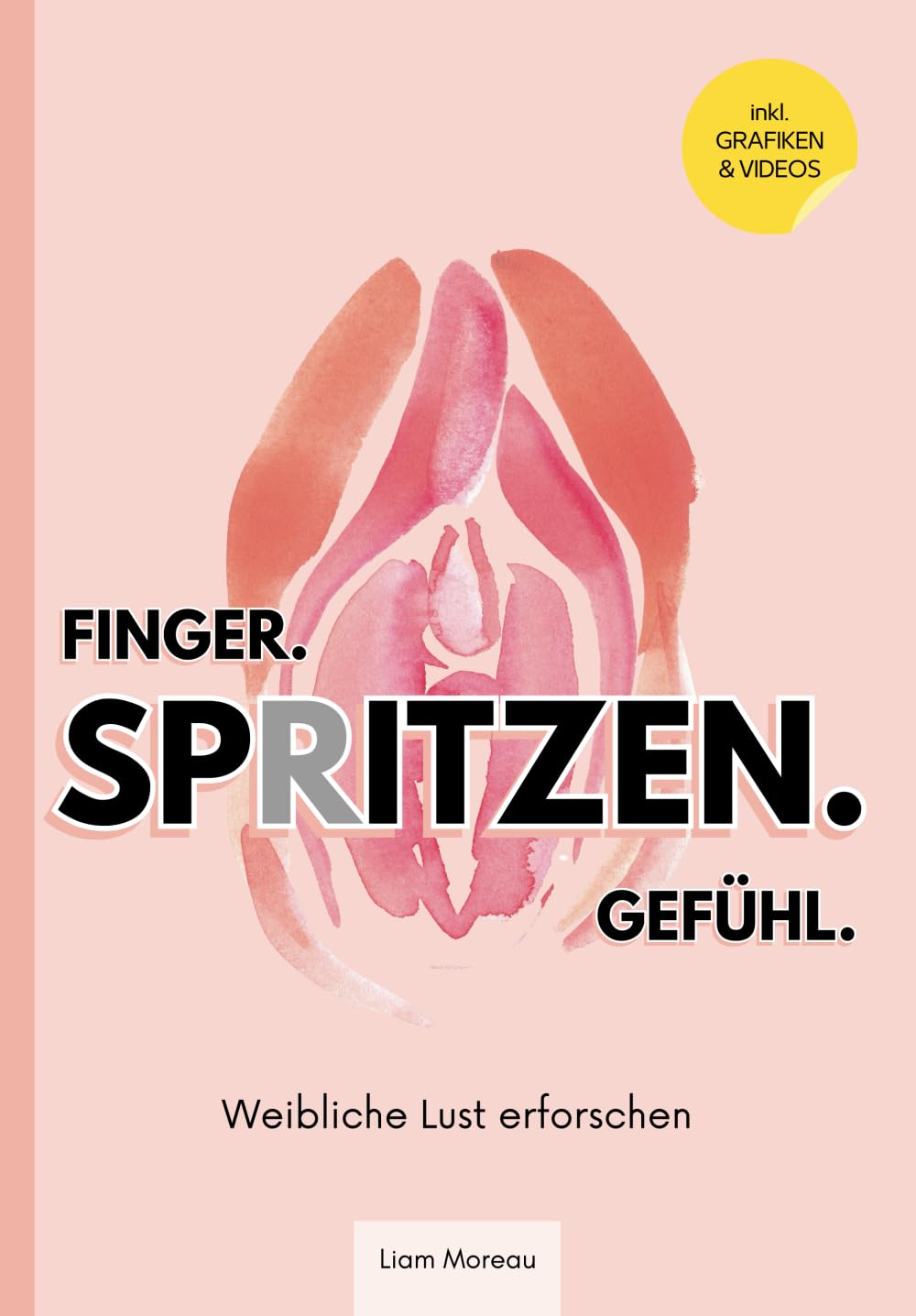 Finger.Spritzen.Gefühl.: Weibliche Lust erforschen Partnership & Love