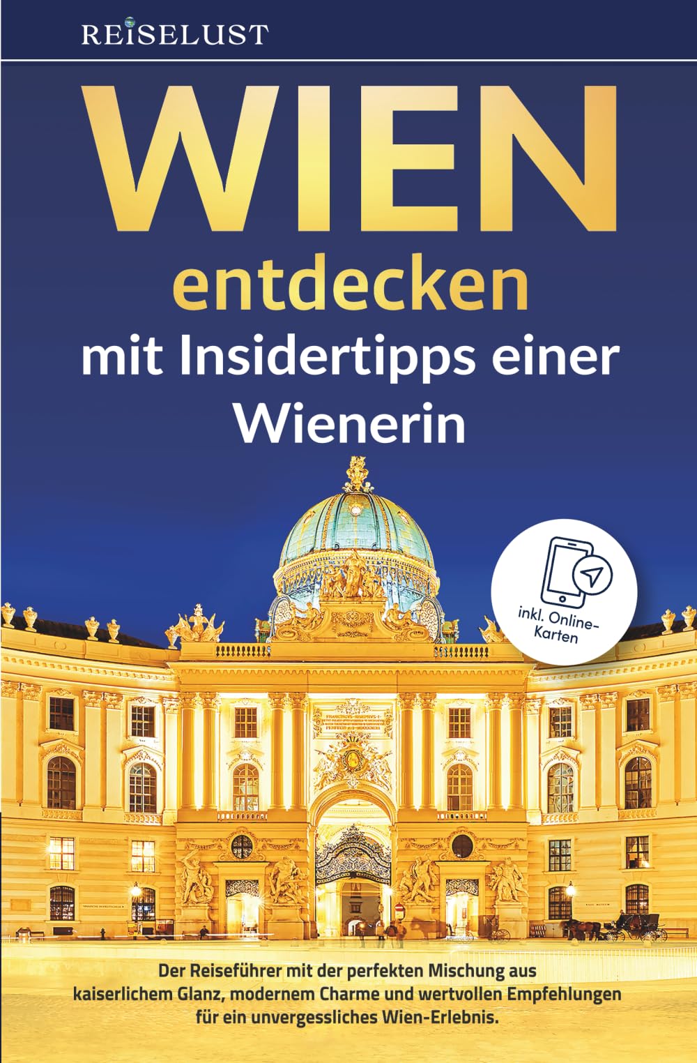 REISELUST WIEN entdecken mit Insidertipps einer Wienerin - Der Reiseführer mit der perfekten Mischung aus kaiserlichem Glanz, modernem Charme und ... Wien-Erlebnis - inkl. Online-Karten Architecture