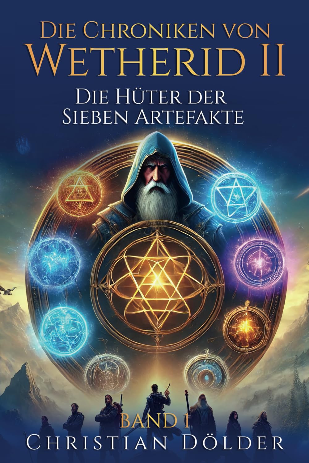 Die Chroniken von Wetherid II: Band 1 - Die Hüter der Sieben Artefakte Action & Adventure