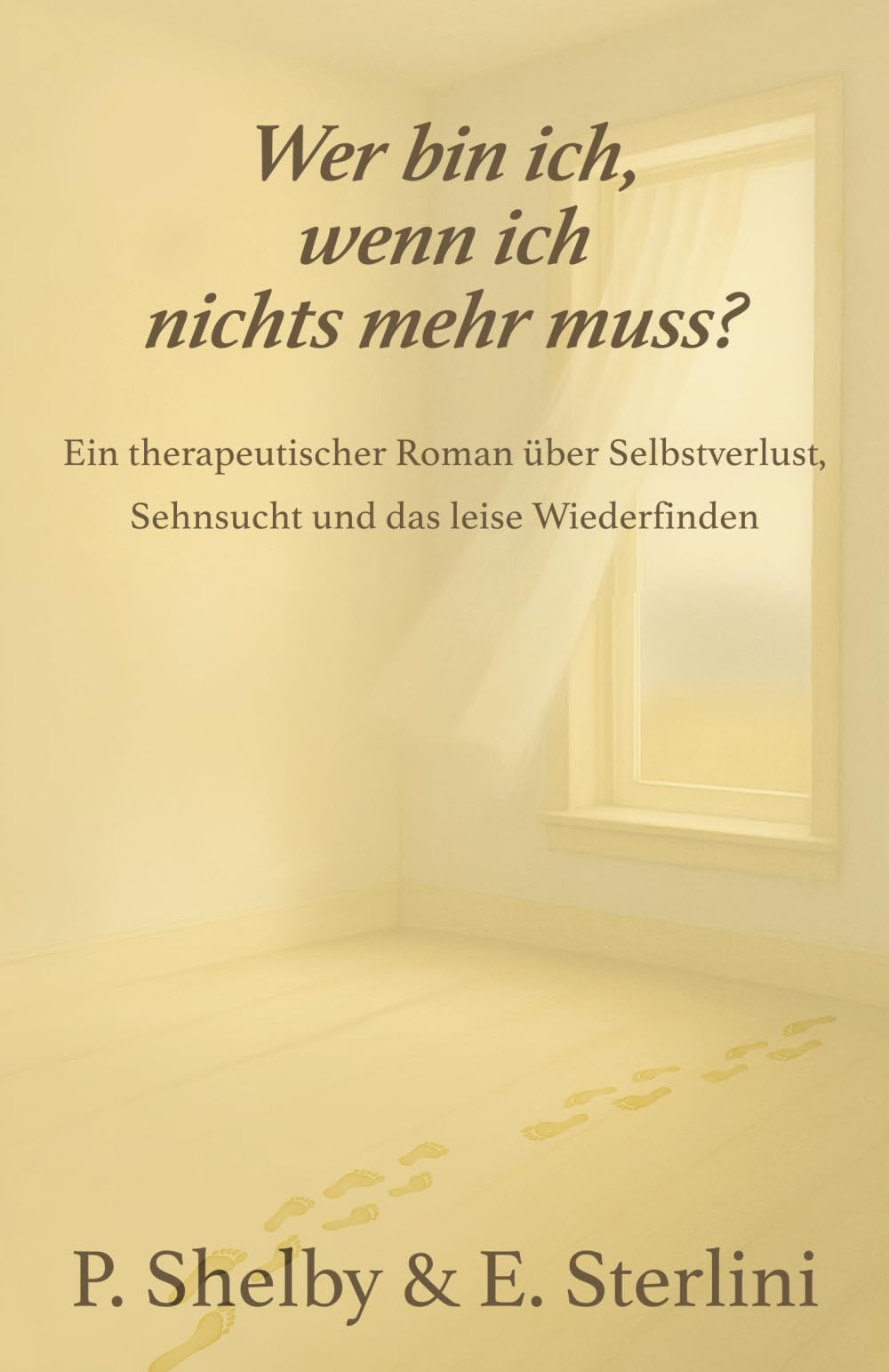 Wer bin ich, wenn ich nichts mehr muss?: Ein therapeutischer Roman über Selbstverlust, Sehnsucht und das leise Wiederfinden Lifestyle
