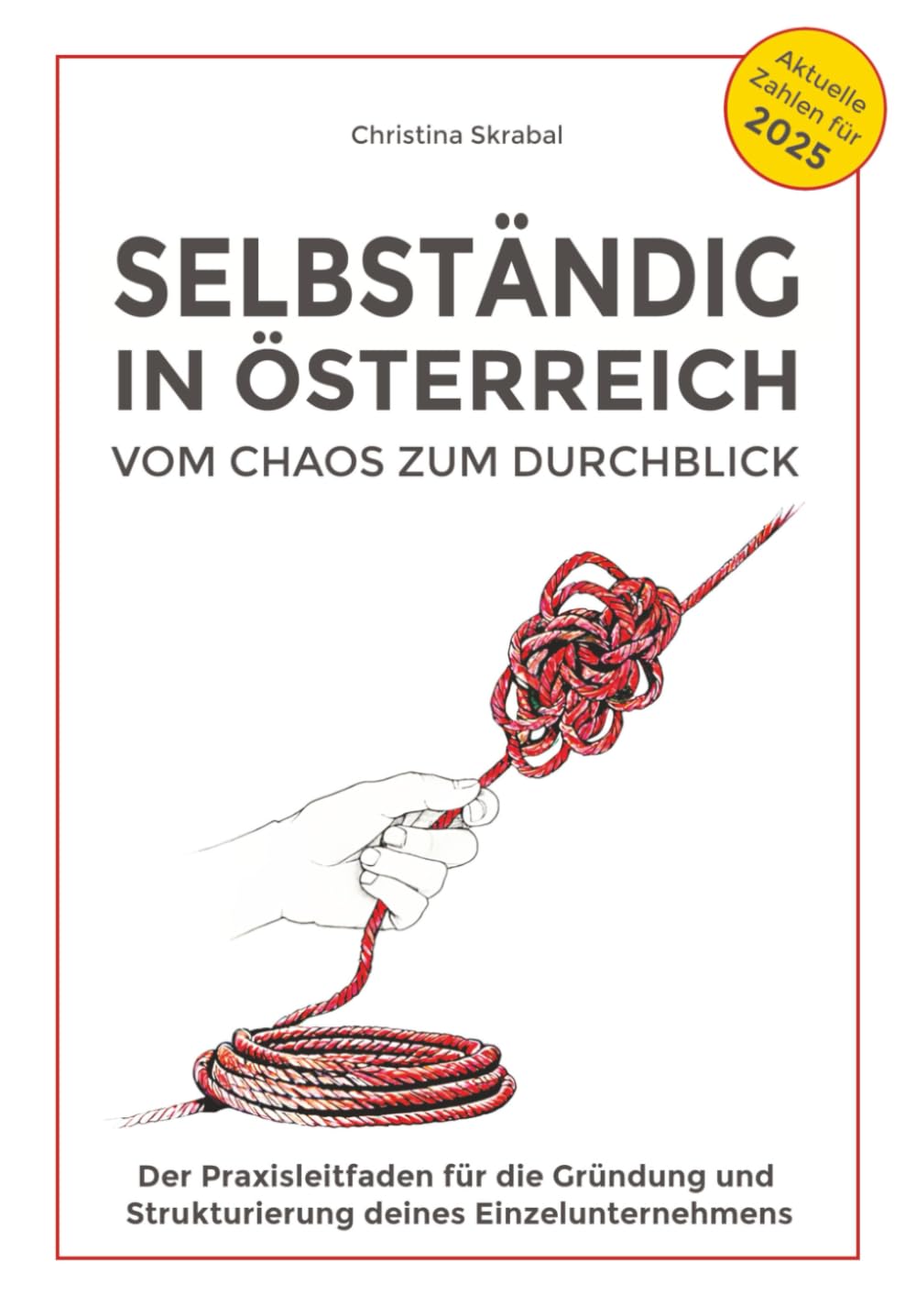 Selbständig in Österreich - Vom Chaos zum Durchblick: Der Praxisleitfaden für die Gründung und Strukturierung deines Einzelunternehmens: Vom Chaos zum ... und Strukturierung deines Einzelunternehmens Business, Finance & Career