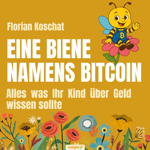 Eine Biene namens Bitcoin : Alles was Ihr Kind über Geld wissen sollte Non-fiction