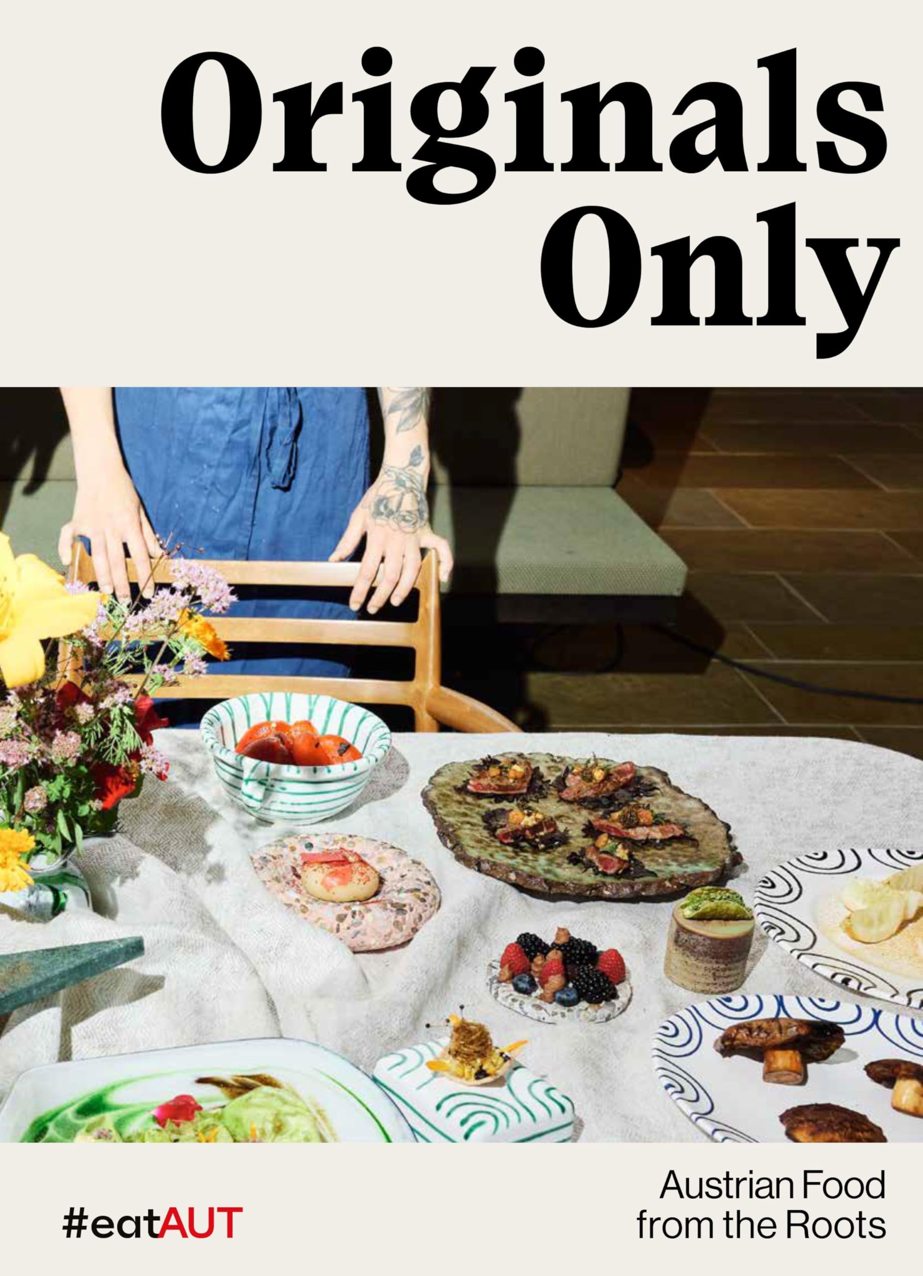 Originals Only (englische Ausgabe): Austrian Food from the Roots Leisure, Home & Garden