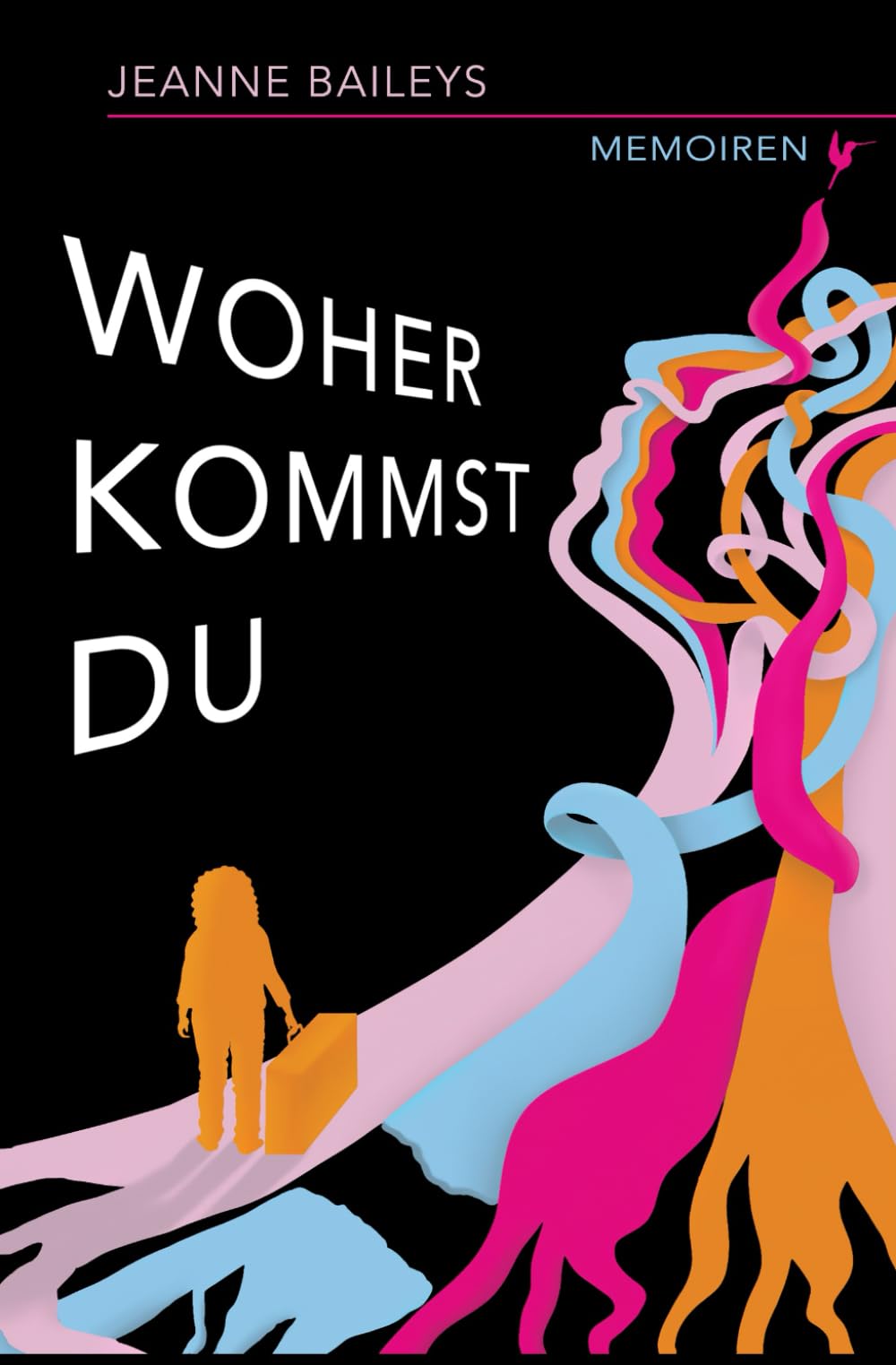 Woher kommst du - Memoiren: Eine eindrucksvolle Lebensgeschichte einer jüdischen Wienerin, über Identität, Migration und die Reise zur eigenen Selbstfindung. Social Sciences
