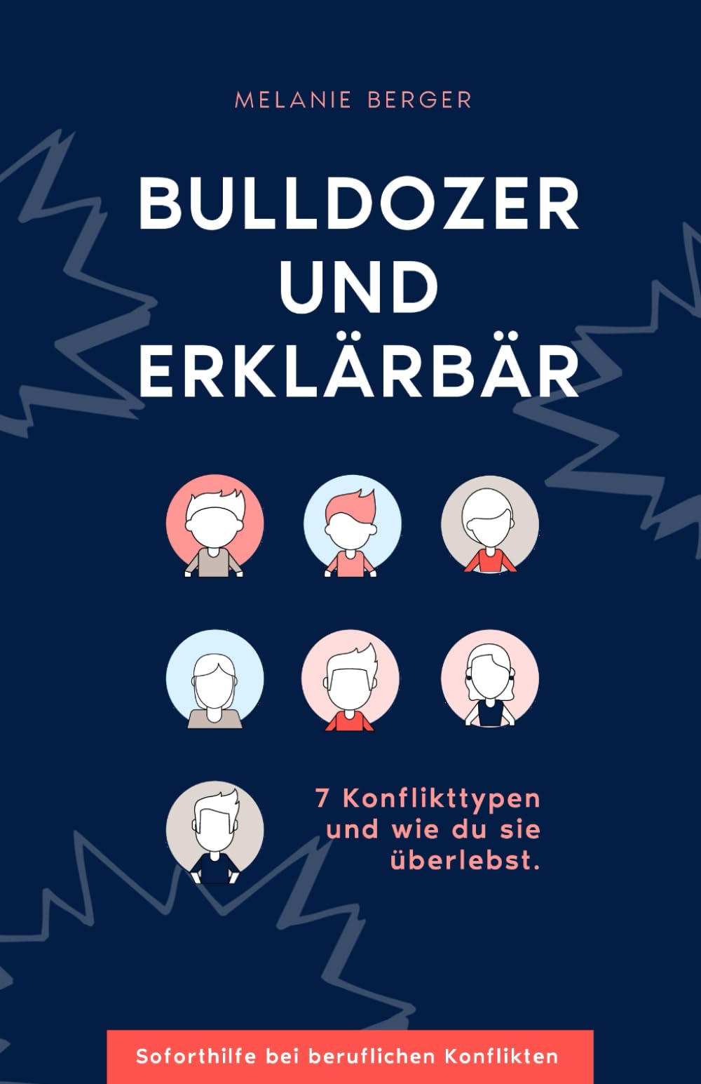 Bulldozer und Erklärbär: 7 Konflikttypen und wie du sie überlebst Business, Finance & Career