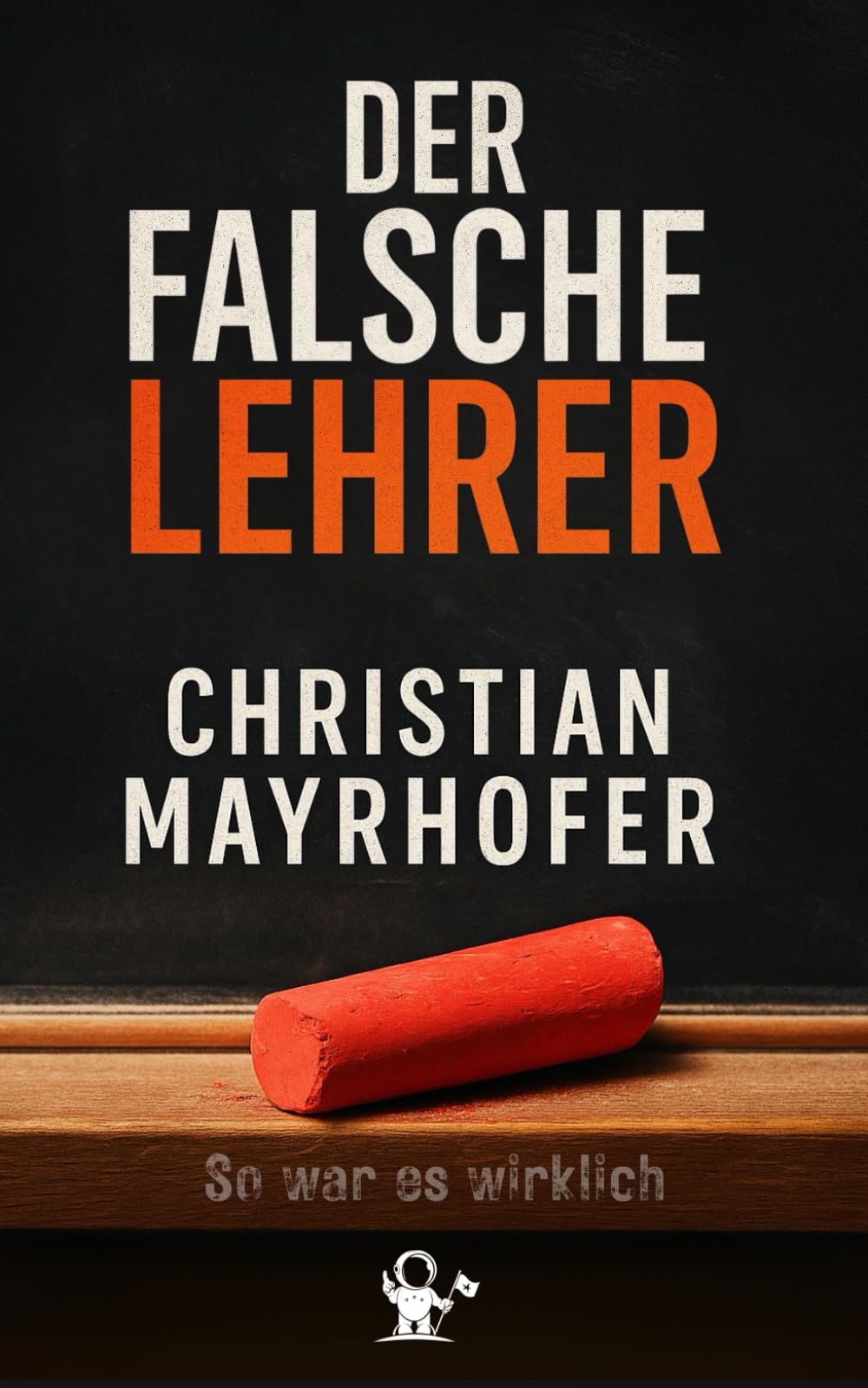 Der falsche Lehrer – Die wahre Geschichte eines Mannes, der 15 Jahre lang unterrichtete, ohne ein Diplom zu haben. Mutig. Menschlich. Echt.: So war es wirklich Philosophy