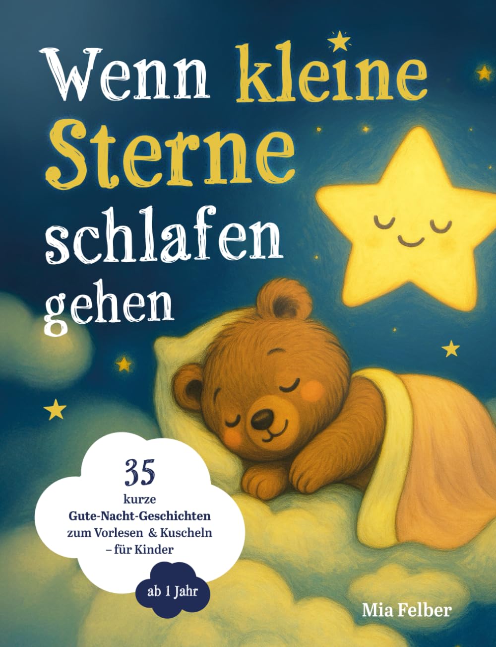 Wenn kleine Sterne schlafen gehen: 35 kurze Gute-Nacht-Geschichten zum Vorlesen & Kuscheln – für Kinder ab 1 Jahr. Mit zauberhaften Illustrationen für eine friedliche Einschlafzeit Non-fiction