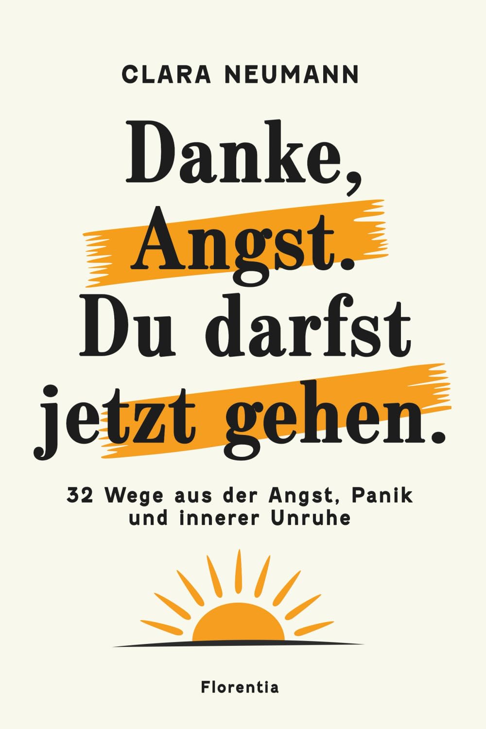 Danke, Angst. Du darfst jetzt gehen: 32 Wege aus der Angst, Panik und innerer Unruhe Poetry