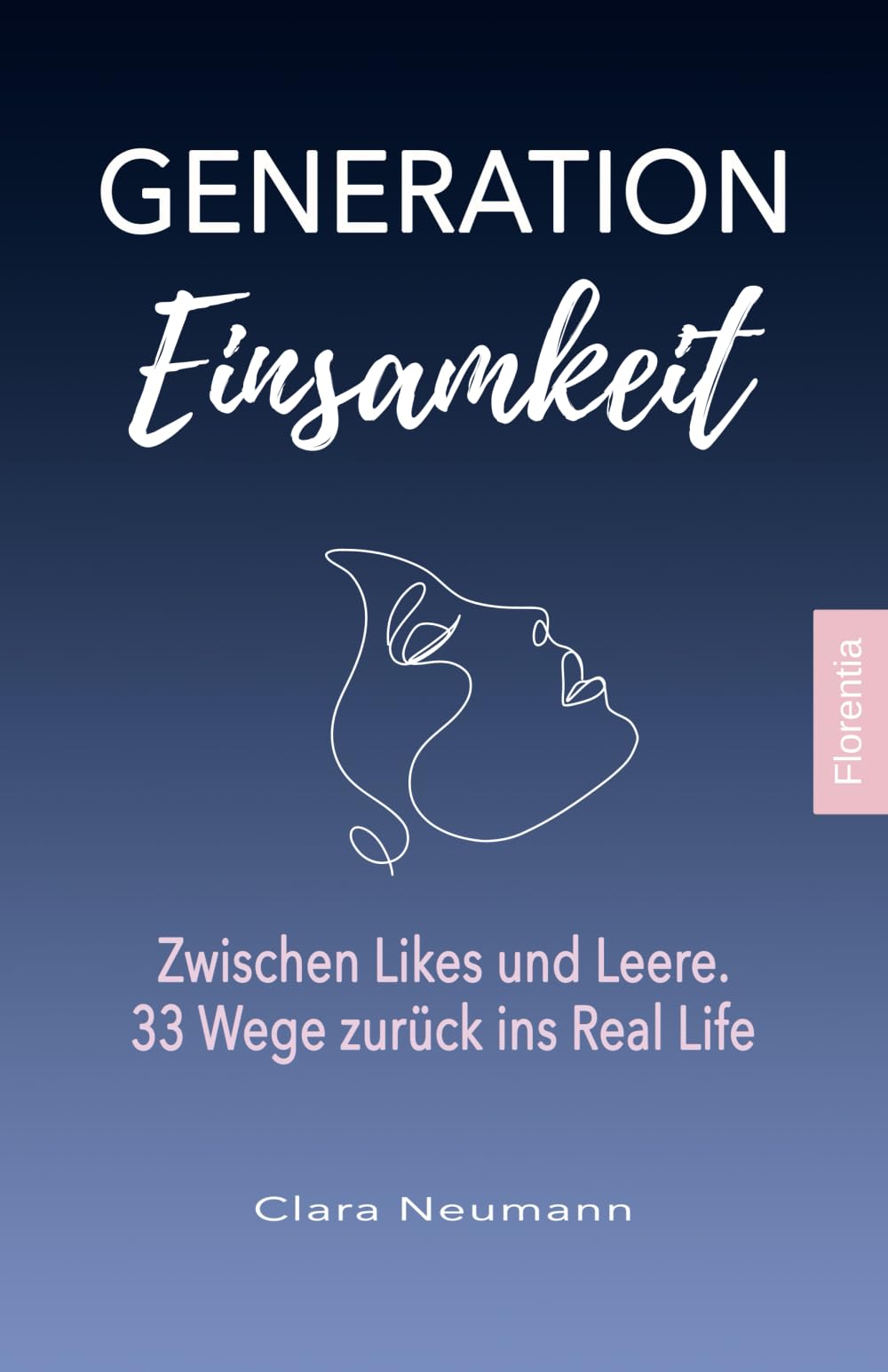 Generation Einsamkeit: Zwischen Likes und Leere. 33 Wege zurück ins Real Life. Education