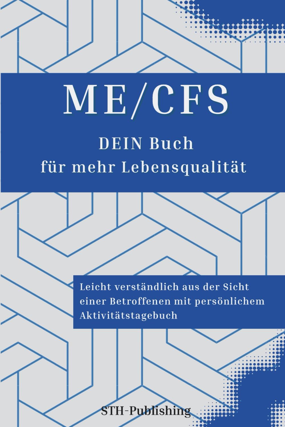 ME/CFS DEIN Buch für mehr Lebensqualität: Leicht verständlich aus der Sicht einer Betroffenen mit persönlichem Aktivitätstagebuch Health, Nutrition & Fitness