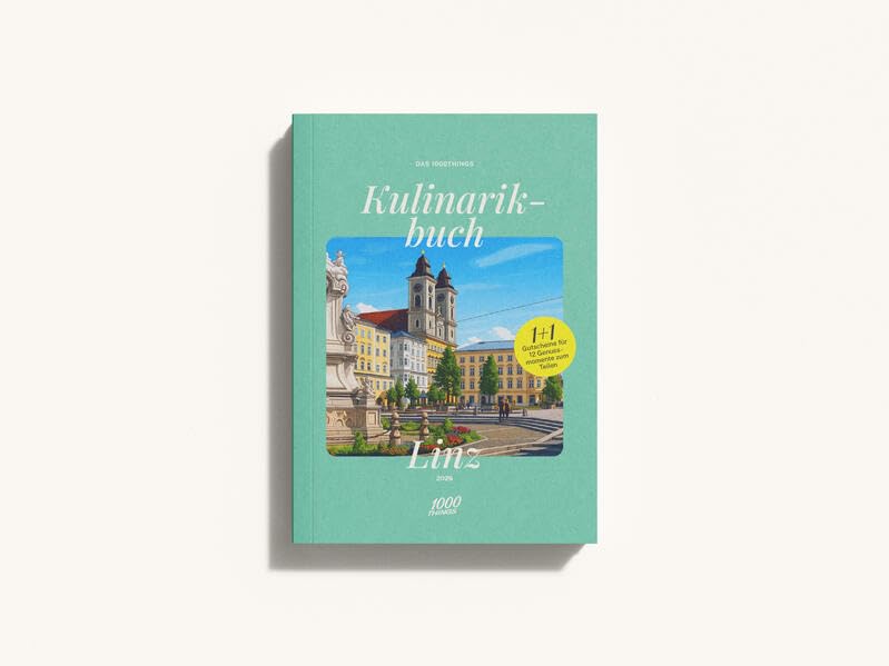 Das 1000things Kulinarikbuch: Linz 2026: Ein Jahr voller Genussmomente (Die 1000things Erlebnisbücher) Leisure, Home & Garden