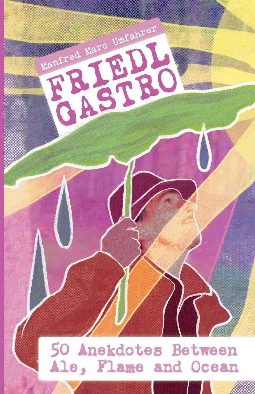 Friedl Gastro- 50 Anecdotes between Ale, Flame and Ocean Leisure, Home & Garden