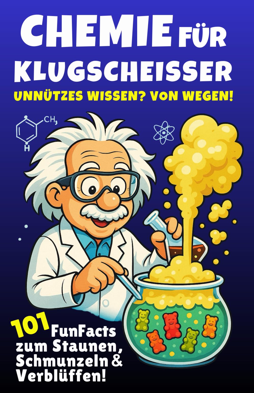 Chemie für Klugscheißer - Unnützes Wissen? Von wegen! 101 FunFacts zum Staunen, Schmunzeln & Verblüffen. Chemiewissen in spannenden Geschichten. Science Books