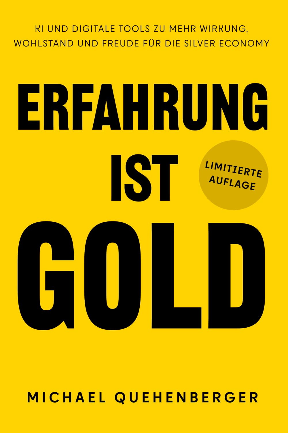 Erfahrung ist Gold: KI und digitale Tools zu mehr Wirkung, Wohlstand und Freude für die Silver Economy Business, Finance & Career