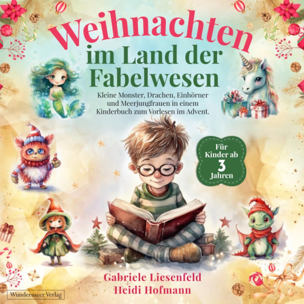 Weihnachten im Land der Fabelwesen: Kleine Monster, Drachen, Einhörner und Meerjungfrauen in einem Kinderbuch zum Vorlesen im Advent. Für Kinder ab 3 Jahren. Fairy Tales & Legends