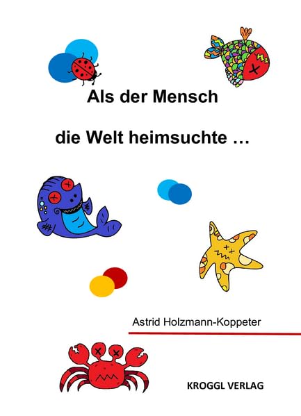 Als der Mensch die Welt heimsuchte ... Poetry
