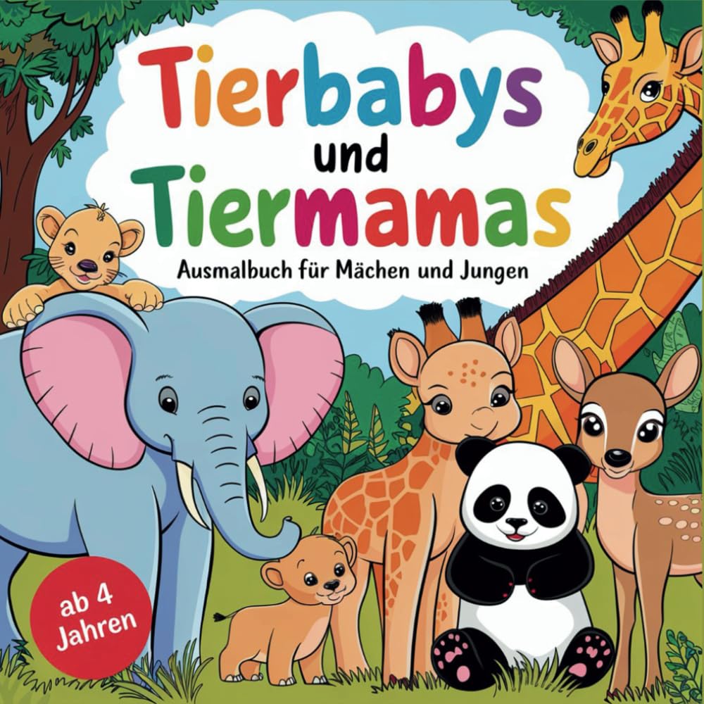Tierbabys und Tiermamas: Ausmalbuch für Mädchen und Jungen ab 4 Jahren General education