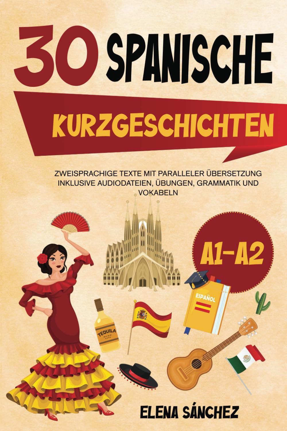 Spanische Kurzgeschichten -: 30 zweisprachige Geschichten mit paralleler Übersetzung - Inklusive Audiodateien, Übungen, Grammatik und Vokabeln A1-A2 Film, Art & Culture