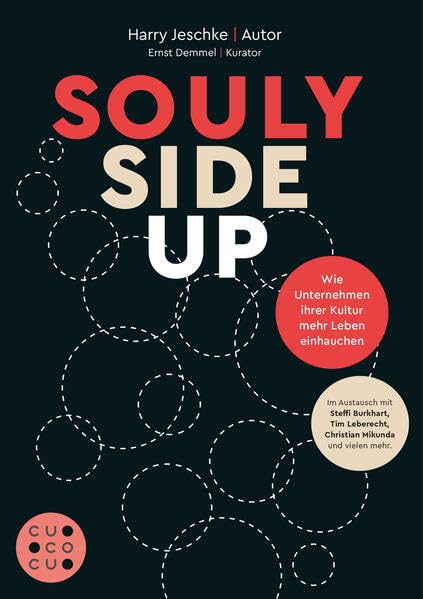 Souly Side Up: Wie Unternehmen ihrer Kultur mehr Leben einhauchen Business, Finance & Career