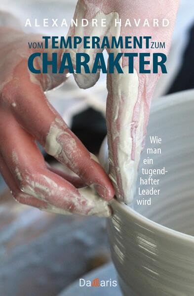 Vom Temperament zum Charakter: Wie man ein tugendhafter Leader wird Lifestyle