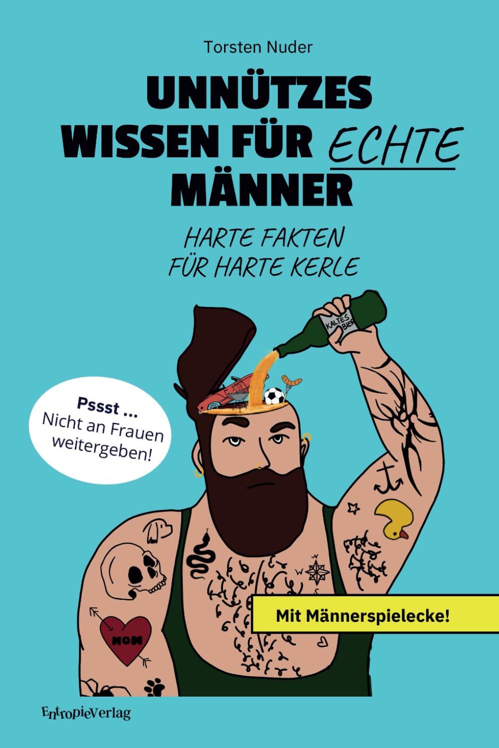 Unnützes Wissen für echte Männer. Harte Fakten für harte Kerle: Mit Männerspielecke book