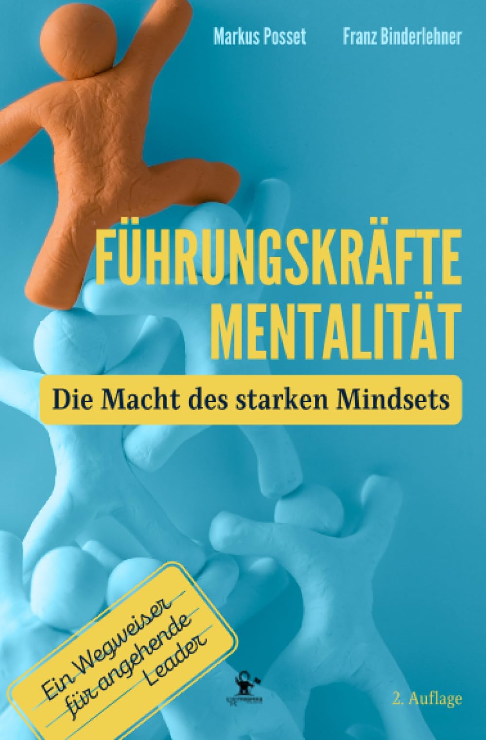 Führungskräfte-Mentalität I Die Macht des starken Mindsets I Entfesseln Sie Ihr Potenzial und lernen Sie wie erfolgreiche Führungskräfte denken - mit ... stärkeres Team, größere Erfolge und mehr Zeit Business, Finance & Career