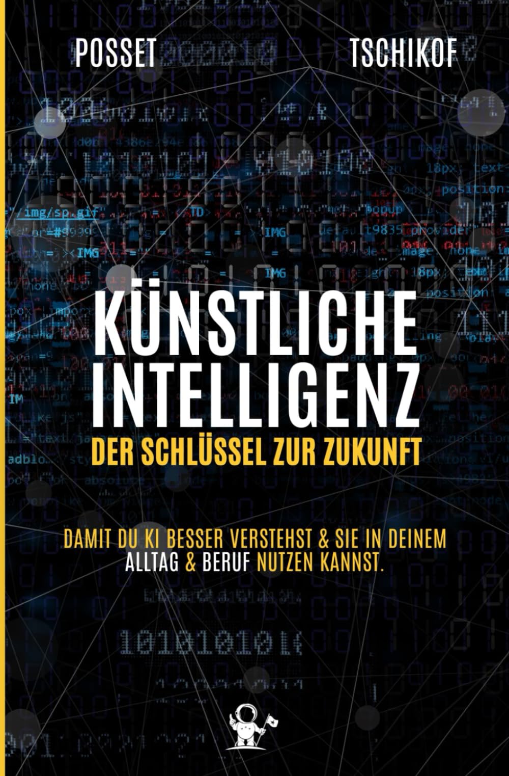 KI – Der Schlüssel zur Zukunft I Entdecke die Chancen und Herausforderungen, die unsere Zukunft prägen werden – vom privaten bis zum beruflichen Bereich Business, Finance & Career Books