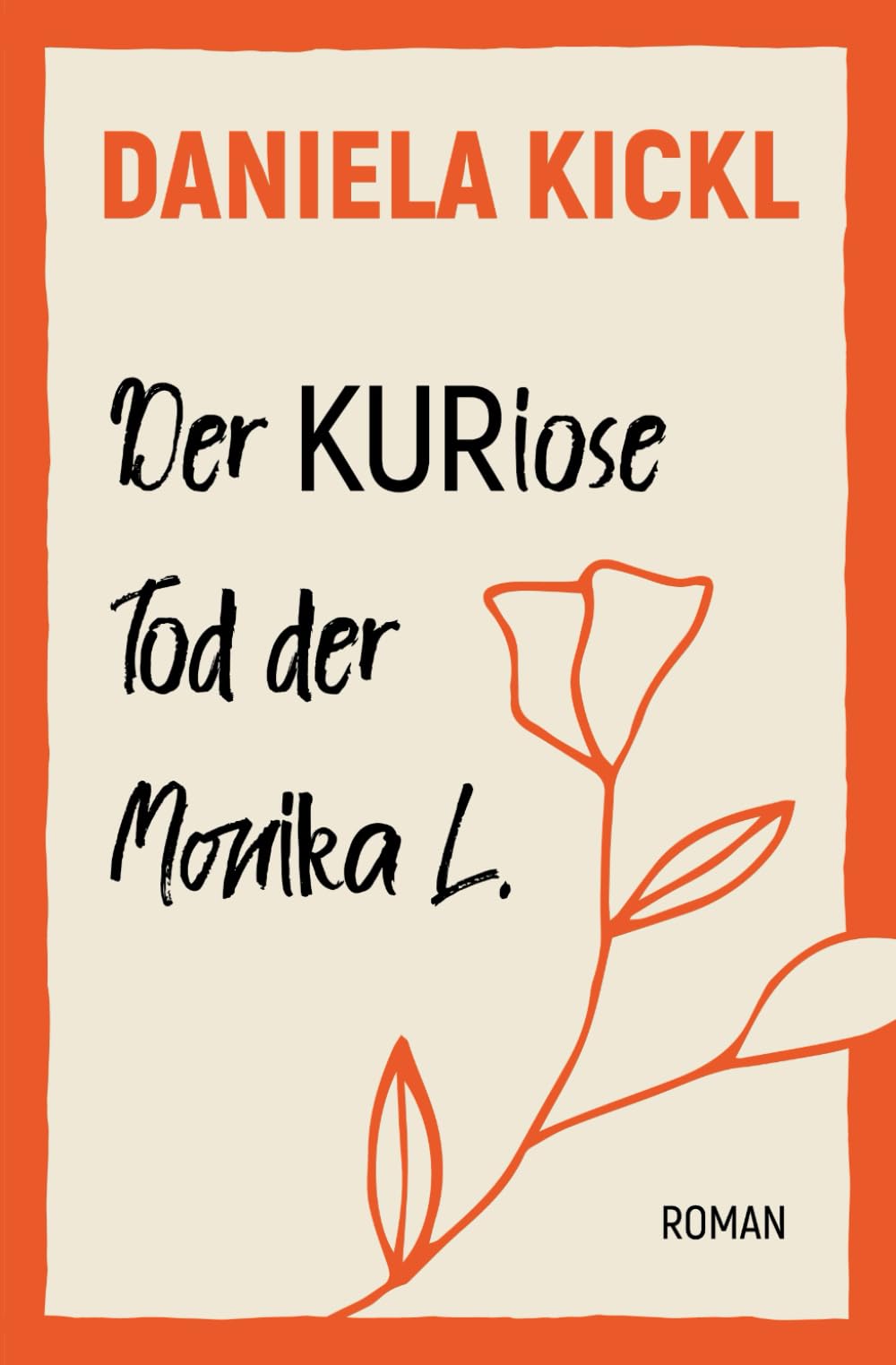Der KURiose Tod der Monika L. I Scharfsinnig humorvoll, tiefsinnig & kurios – eine Geschichte, in der Alltägliches plötzlich ganz anders wirkt Social Sciences