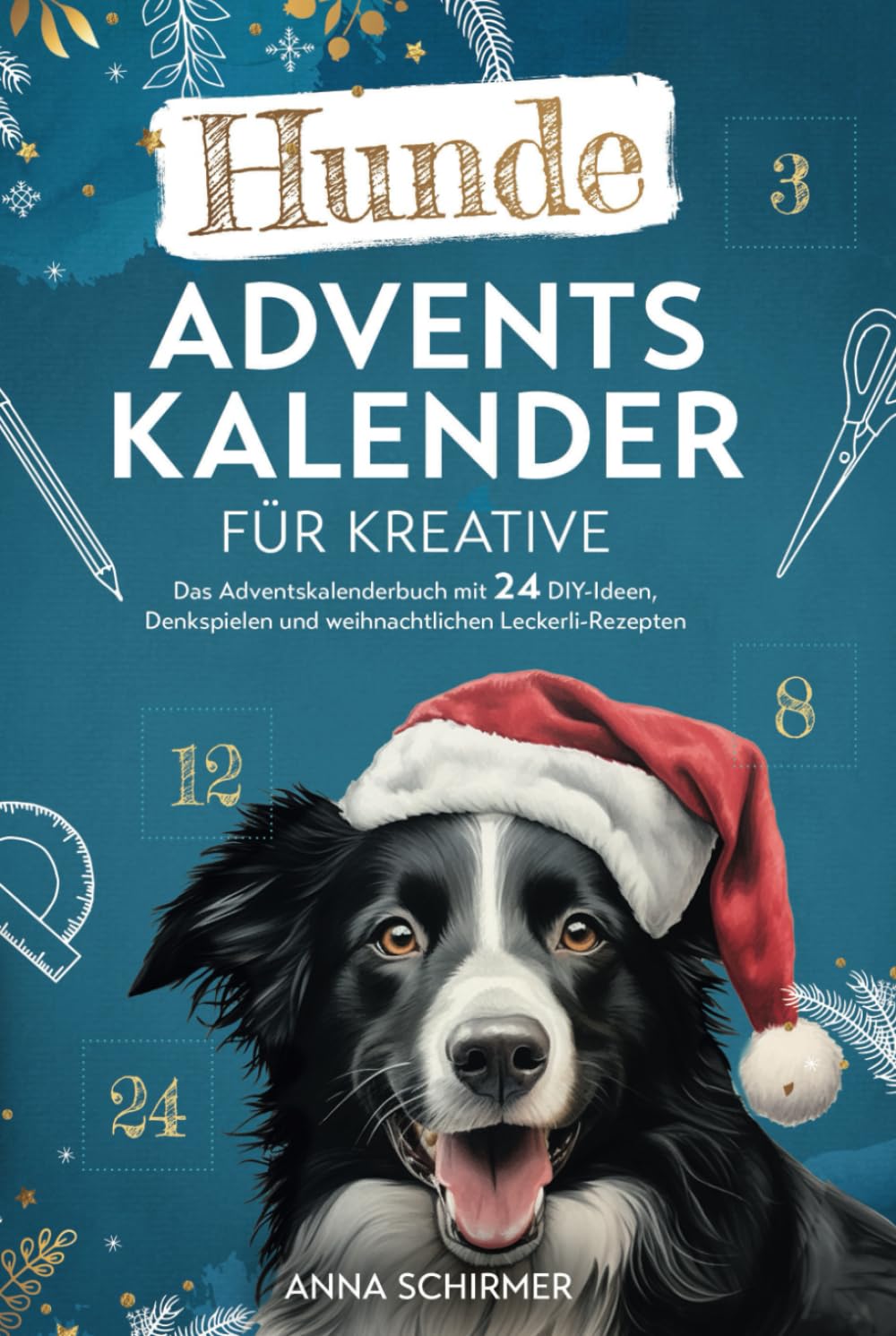 Hunde-Adventskalender für Kreative: Das Adventskalenderbuch mit 24 DIY-Ideen, Denkspielen und weihnachtlichen Leckerli-Rezepten book