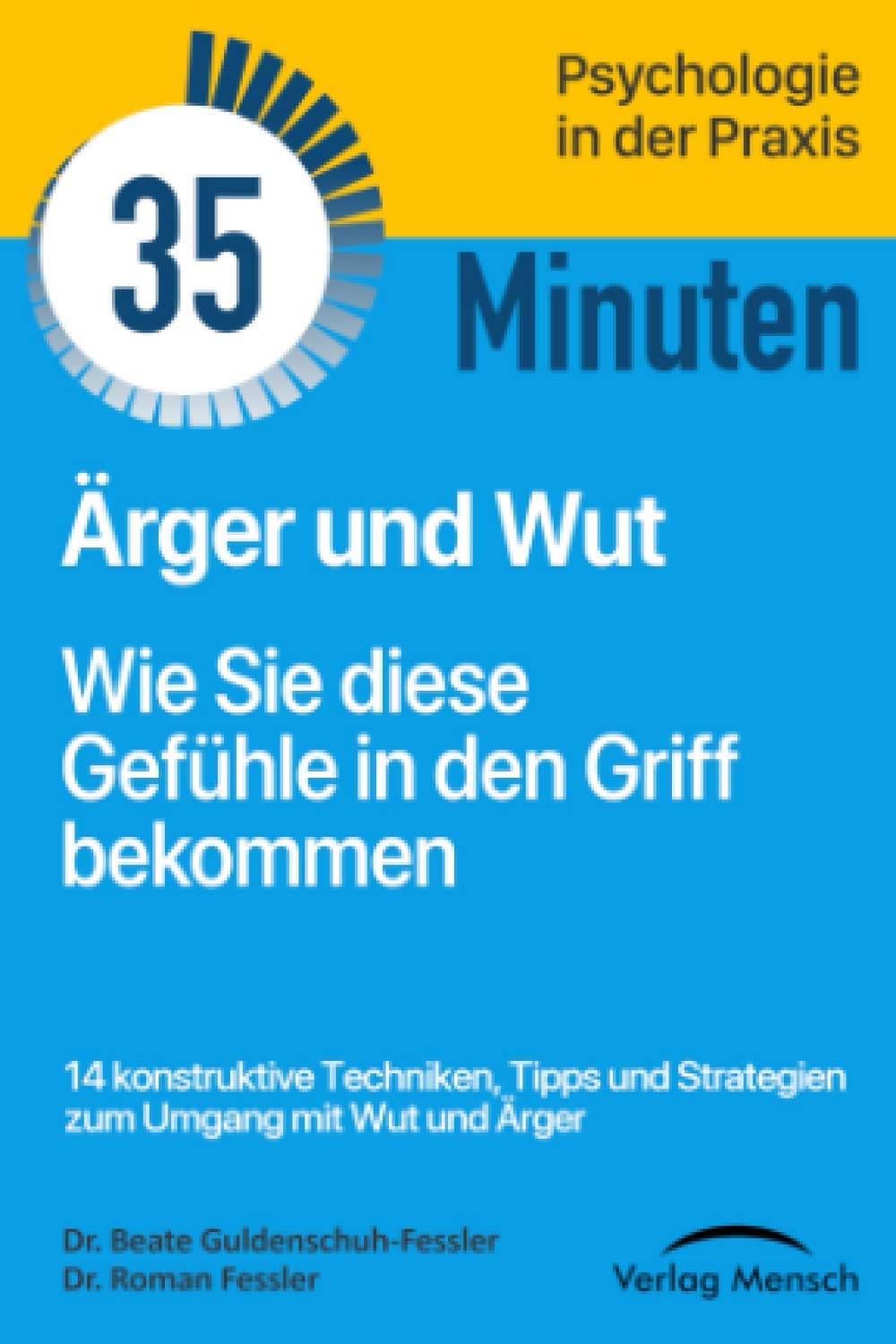 Ärger und Wut: Wie Sie diese Gefühle in den Griff bekommen (Verlag Mensch TaschenGuide, Band, Band 3) Historical Fiction