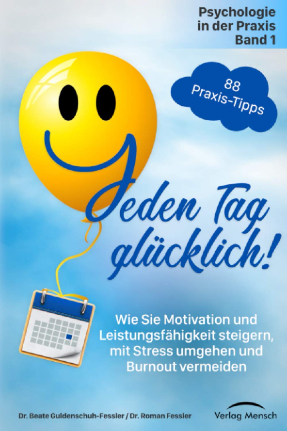 Jeden Tag glücklich: Wie Sie Motivation und Leistungsfähigkeit steigern, mit Stress umgehen und Burnout vermeiden Medicine